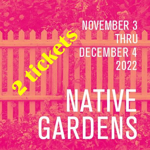 MTC: 2 tickets to Native Gardens